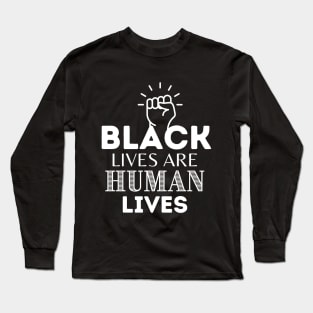 Black Lives Are Human Lives Long Sleeve T-Shirt